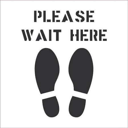 Nmc Safety Sign, PLEASE WAIT HERE STENCIL, Polyethylene 060, 24 H x 24 W in PMS55